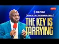 The Key is Tarrying || Bishop Dr. Thomas Muthee