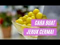 Cara Buat Jeruk Cermai / How To Make Gooseberry Pickles