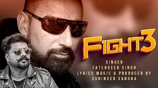 Fight 3 - Jatt Nu Gherna - Surinder Sangha Feat Fatehveer Singh || New Punjabi Song 2024