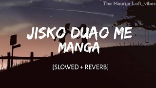 Jisko Duao Me Manga [Slowed + Reverb] | Female version | lofi song ||