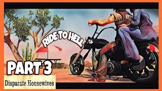 RIDE TO HELL: RETRIBUTION | DISPARATE HOUSEWIVES | PART 3 (4K 60 FPS)