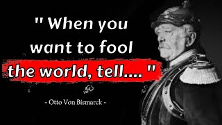 Best Quotes Otto Von Bismarck's The Iron Chancellor Of Germany On Life | War And Politics