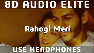 8D AUDIO | Rahogi Meri - Arijit Singh | Love Aaj Kal