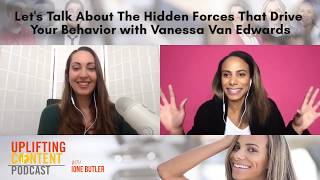 Let's Talk About The Hidden Forces That Drive Your Behavior with Vanessa Van Edwards Interview