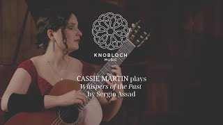 Cassie Martin plays Whispers of the Past by Sergio Assad