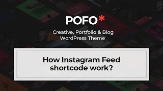 POFO WordPress Theme - How instagram feed shortcode work?