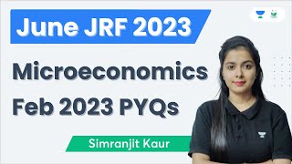 Microeconomics Feb 2023 PYQs | June JRF 2023 | Simranjit Kaur