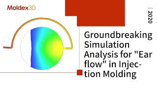 Moldex3D 2020｜Groundbreaking Simulation Analysis for “Ear flow” in Injection Molding