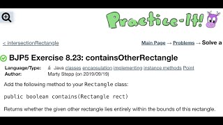 Java Practice It | Exercise 8.23 containsOtherRectangle | classes, encapsulation, implementing
