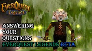 Answering Your Questions - Everquest Legends Beta