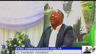 EVEIL KIMBANGUISTE VOL.14  KIMBANGU KIANGANI ROI DIVIN