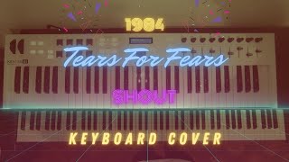 Tears For Fears - Shout (1984) Keyboard Cover