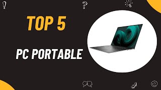 Les 5 Meilleur PC Portable Dell 2024 - Top 5 PC Portables Modèles