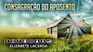 Elizabete Lacerda 🎵 CONSAGRAÇÃO DO APOSENTO | QUANTA LUZ ✨