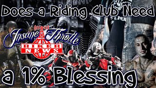 Does Riding Clubs Need a blessing from a Dominant 1% Motorcycle Club