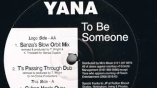 Yana - To Be Someone (T's Passing Through Dub)