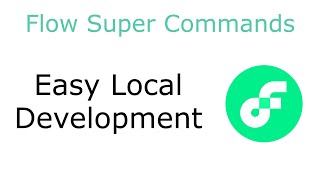 Flow Super Commands - Easy Local Development