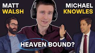 Michael Knowles & Matt Walsh Were Asked: Will You Go to Heaven?