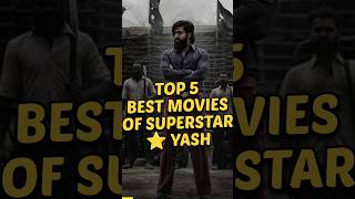 Top 5 Best Movies🍿of Yash #top5 #shorts #yash
