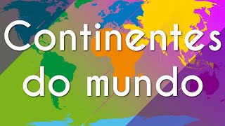 Continentes do mundo - Brasil Escola