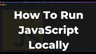 How To Run JavaScript locally on your computer or on Visual Studio Code or javascript run with node