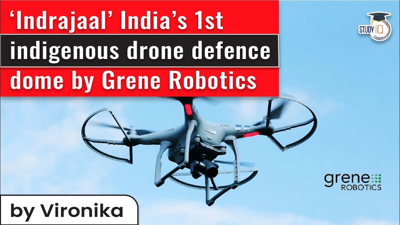 India’s First Drone Defence Dome INDRAJAAL Created By Grene Robotics ...