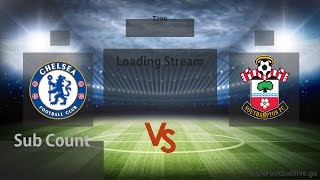 Chelsea vs Southampton Live Stream HD - Premier League - LIVE Commentary