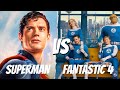 Superman vs Fantastic 4: Best Superhero Movie Of The Summer?