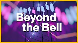 Stocks Make Modest Gains on Day | Beyond the Bell