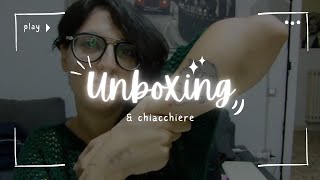 Unboxing \u0026 Chiacchiere 🌙