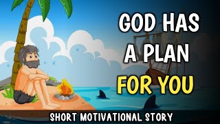 GOD HAS A PLAN FOR YOU | God's plan | motivational story |