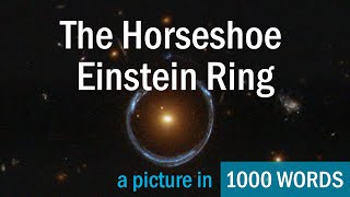 The Horseshoe Einstein Ring: A Picture in 1000 Words