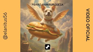 PERRO HAMBURGUESA (video oficial)