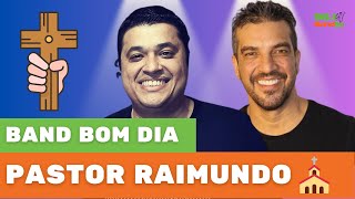 Tadeu e Emerson - Pastor Raimundo no Band Bom Dia