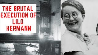 The BRUTAL Execution Of Lilo Hermann - The Mother Executed By The Nazis