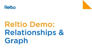 Reltio MDM Demo: Relationships and Graph Technology