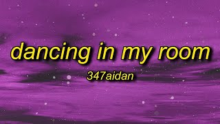 [ 1 HOUR ] 347aidan - Dancing In My Room (lyrics)  i been dancing in my room swaying my feet