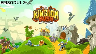 Kindom Rush Episodul 2