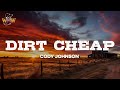 Cody Johnson - Dirt Cheap / Lyrics