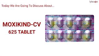 Moxikind-CV 625 Tablet : Uses, Side Effects, Dosage | 1: 19 Mins Short Medicine Guide | Lybrate