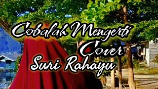 cobalah mengerti - Peterpan || cover Suri Rahayu