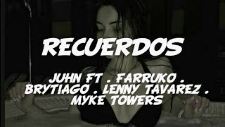 Recuerdos Remix - juhn ft, Farruko, Brytiago, Lenny tavarez, Mike towers (Letra)