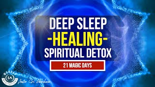 Manifest Physical & Emotional Cleansing | Healing Sleep Meditation Music [21 DAY SOUL DETOX]