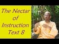 Bhakti Shastri (038) - The Nectar of Instruction Text 8