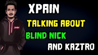 XPAIN TALKING ABOUT BLIND NICK AND KAZTRO 🔥| RANDOM KID YT