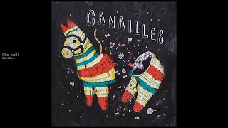 Canailles - Chu brûlé [official audio]