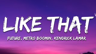 Future, Metro Boomin & Kendrick Lamar – Like That (Lyrics)