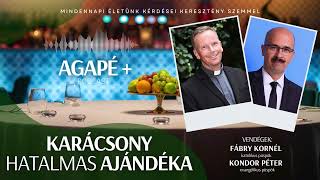 KARÁCSONY HATALMAS AJÁNDÉKA // AGAPÉ+ Podcast // 42. rész