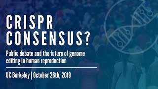 CRISPR Consensus? – Public debate and the future of genome editing in human reproduction