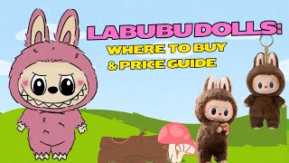 Labubu Dolls  Where to Buy \u0026 Price Guide